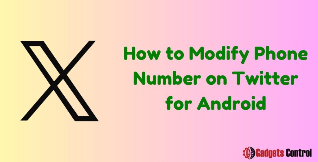 How to Modify Phone Number on Twitter for Android