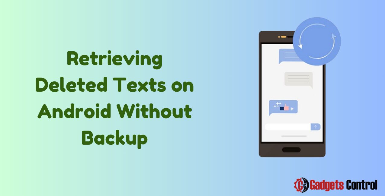 Retrieving Deleted Texts on Android Without Backup: Rapid Methods in 2024